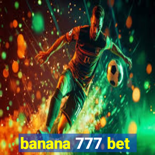 banana 777 bet